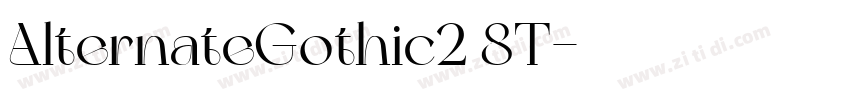 AlternateGothic2 8T字体转换 AlternateGothic2 8T字体转换